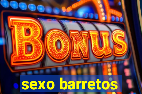 sexo barretos